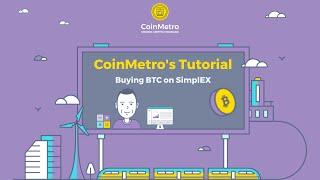 CoinMetro’s Tutorial - Buying BTC on SimplEX Exchange