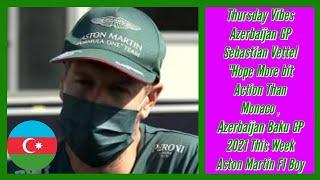 THURSDAY VIBES AZERBAIJAN "SEBS VETTEL, HOPE MORE FIGHT THAN MONACO GP LAST 2 WEEKS AGO