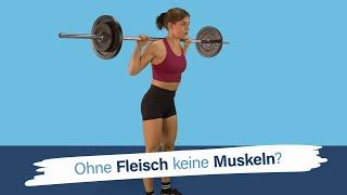 Ohne Fleisch keine Muskeln?