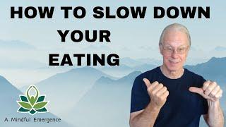 How to Slow Down Your Eating