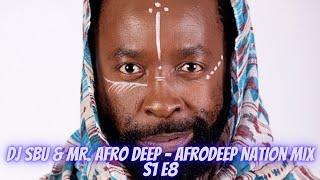 MR. AFRO DEEP ON AIR | Dj Sbu & Mr. Afro Deep - AfroDeep Nation Mix (S1 E8) |