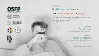 Ile filozofa powinno być w terapeucie? Część 2. Fenomenologia (Anna Sterna, Maciej Wodziński)