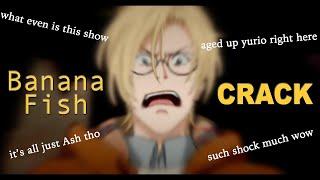 « Banana Fish | Crack »