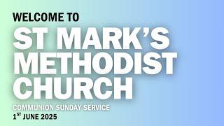 St Marks Methodist | Thanksgiving Service | 25th May 2025