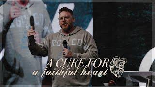 Heart Condition - The Cure for a Faithless Heart: Pastor Jason Warman