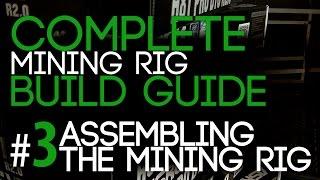 3# Assembling The Mining Rig - The Complete Mining Rig Build Guide