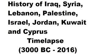 History of Iraq, Syria, Lebanon, Palestine, Israel, Jordan and Kuwait - Timelapse (3000 BC - 2016)