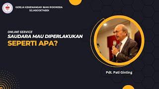 Saudara Mau Diperlakukan Seperti Apa? by Pdt. Pati Ginting | (Minggu, 18/08/2024) GKII Jabodetabek