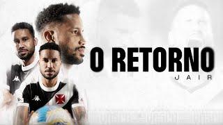 O RETORNO - JAIR - DOCUMENTÁRIO | VASCOTV FILMS