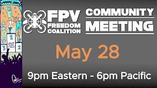 2025-05-28 FPV Freedom Coalition Community Meeting Livestream