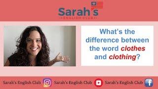 What's the difference between the word "clothes" and the word "clothing"?