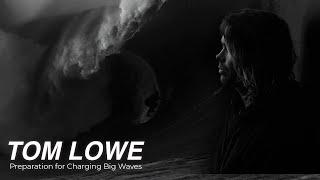 Tom Lowe - Big Wave Charger - Two Day Intensive