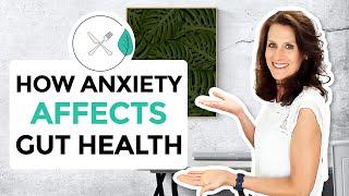 Anxiety: The Gut's Effect On Mental Health