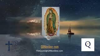 The Quest - Our Lady of Guadalupe Special