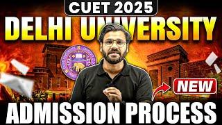 CUET 2025: Delhi University New Admission Process Explained!  | Complete Guide