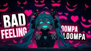 Nightcore - Bad Feeling (Oompa Loompa) - Jagwar Twin / Lyrics / I got a bad feeling about you