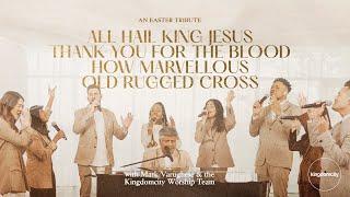 All Hail King Jesus, Thank You for the Blood, How Marvellous, Old Rugged Cross - Kingdomcity Medley