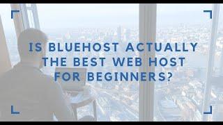 Bluehost Review: Is Bluehost Really the Best Web Host for Beginners?