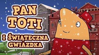 Pan Toti - Bajki dla dzieci | Pan Toti i świąteczna gwiazdka | bajki edukacyjne