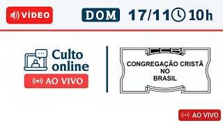 CULTO ONLINE CCB - 17/11/2024 - PALAVRA PROVÉRBIOS 15 - CCB Santo Culto a Deus