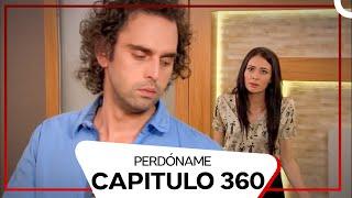 Perdóname Episodio 360 (Doblado en Español)