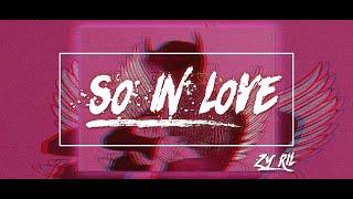 Zy Ril - So In Love