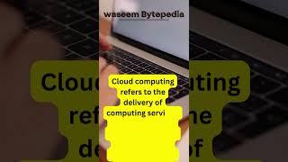 cloud computing   18 #cloudcomputing #computer #WaseemBytepedia #computerknowledge #viral