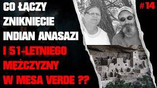 Odc. 14 (RE) -Co Łączy Zniknięcie Indian Anasazi i 51-letniego Mężczyzny w Mesa Verde National Park?