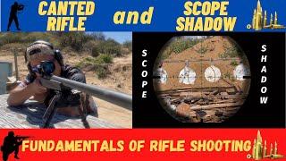 SCOPE SHADOW AND CANTED RIFLE | FUNDAMENTALS OF RIFLE SHOOTING SERIES Ep: 05 | EP#29