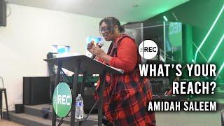 What's Your Reach? | Amidah Saleem