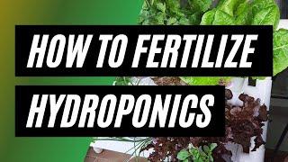 How to Fertilize Hydroponic Plants - Chapter 5