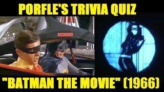 Porfle's Trivia Quiz: "BATMAN THE MOVIE" (1966)