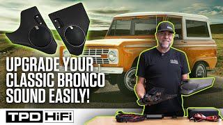 66-77 Classic Bronco Complete Audio Upgrade Kit - Custom Loaded Kick Panels w/Morel Speakers