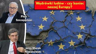 Wędrówki ludów - czy koniec naszej Europy? / Jerzy Marek Nowakowski i Piotr Szczepański