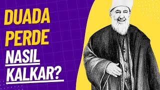 Dua ile Allah Teala arasındaki perdeyi ne kaldırır ? - Mehmed Zahid Kotku Hazretleri (k.s)