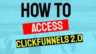 How to access Clickfunnels 2 0 - Does Clickfunnels have a free trial?