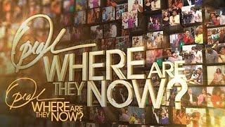 Oprah: Where Are They Now' Moves to Saturday Night | Where Are They Now | Oprah Winfrey Network