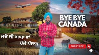 BYE BYE CANADA || AFTER 3 YEAR WE ARE GOING TO PUNJAB