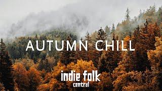 Autumn Chill • Moody Indie Folk (50 Tracks / 3-Hour Playlist)