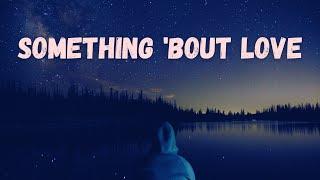 Something 'Bout Love  Original Love Song | Emotional & Heartfelt. (Lyrics) #music #forever #foryou