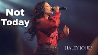 Haley Jones- Not Today (Official Performance Video)