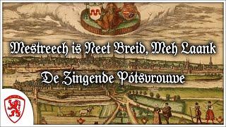 Mestreech is Neet Breid, Meh Laank - De Zingende Pótsvrouwe [Maastrichtse Folk Muziek] [+Vertaling]