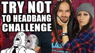 TRY NOT TO HEADBANG CHALLENGE!!