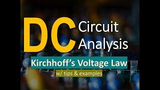 DC Circuit Analysis - Kirchhoff's Voltage Law - Steps to Analyze the Circuit's Voltage with example