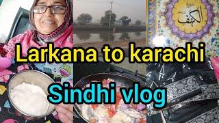 Larkana to karachi travel /home sweet home /my daily routine /sindhi vlog 