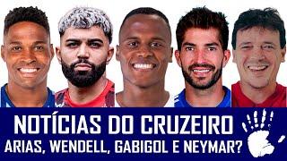 NOTÍCIAS DO CRUZEIRO: GABIGOL, ARIAS, WENDELL, LUCAS SILVA, FERNANDO DINIZ E... NEYMAR?