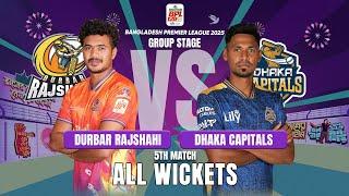 All Wickets || Durbar Rajshahi vs Dhaka Capitals || 5th Match || BPL 2025