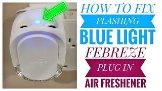 How To Fix Blue Light Flashing Febreze Plug In Air Freshener