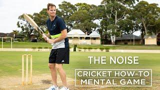 The Noise | The Mental Game | Cricket How-To | Steve Smith Cricket Academy