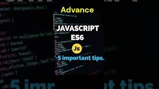 Advance JavaScript ES6 | 5 important tips for JavaScript es6 | JavaScript ES6 Guide 2024 